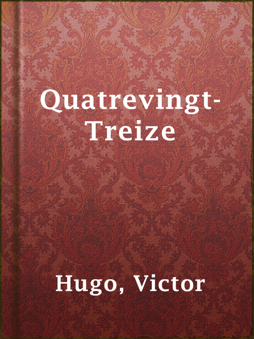 Title details for Quatrevingt-Treize by Victor Hugo - Available